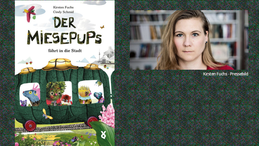 Kirsten Fuchs und Cindy Schmid: Der Miesepups fährt in die Stadt